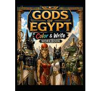 Gods of Egypt Workbook: Coloring & Writing (History Coloring & Writing Workbooks)