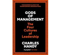 Gods of Management : The Four Cultures of Leadership