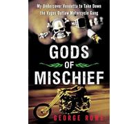 Gods of Mischief: My Undercover Vendetta to Take Down the Vagos Outlaw Motorcycle Gang