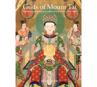Gods of Mount Tai: Familiarity and the Material Culture of North China, 1000-2000