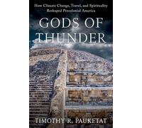 Gods of Thunder: How Climate Change, Travel, and Spirituality Reshaped Precolonial America