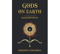 Gods on Earth: A vivid retelling of Mahabharata