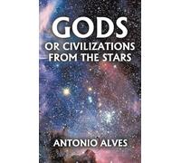 Gods or Civilizations from the Stars