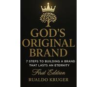 God's Original Brand: 7 Steps to Building a Brand that Lasts an Eternity