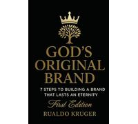 God's Original Brand: 7 Steps to Building a Brand that Lasts an Eternity