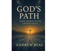 God's Path: From Siberia to the United States (Faith Beyond Borders)
