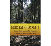 God's Path to Sanity: Lessons from Ancient Holy Counselors on How to Have a Sound Mind