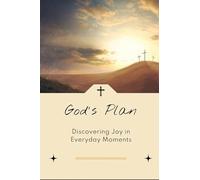 God's Plan: Discovering Joy in Everyday Moments