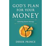 God's Plan For Your Money: Cultivating Heaven's Blessings