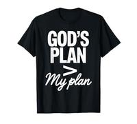 God's Plan Greater Than My Plan T-Shirt