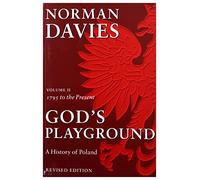 God's Playground A History of Poland