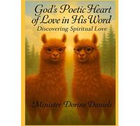 God's Poetic Heart of Love in His Word: Discovering Spiritual Love