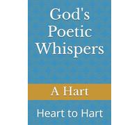 God's Poetic Whispers: Heart to Hart