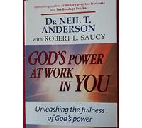 God's Power at Work in You: Unleashing the Fullness of God's Power