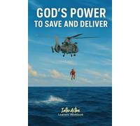 GOD'S POWER TO SAVE AND DELIVER: Interactive Bible Learning - Learners' Workbook