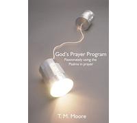 God's Prayer Program: Passionately Using the Psalms in Prayer