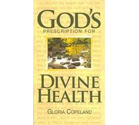 God's Prescription for Divine Health
