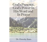 God's Presence, God's Power in His Word and in Prayer