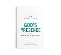 God's Presence in Your Fundraising: 40 Readings and Prayers