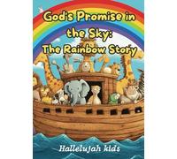 God's Promise in the Sky: The Rainbow Story