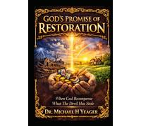 GODS PROMISE OF RESTORATION: When God Recompense What The Devil Has Stole