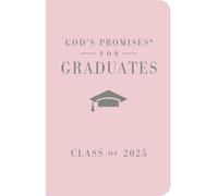 God's Promises for Graduates: Class of 2025 - Pink NKJV : New King James Version - The Perfect Christian Graduation Gifts to Celebrate Your Grad
