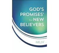 God's Promises for New Believers: Encouragement and Hope for Your Life with Christ