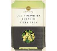 God's Promises for Your Every Need, NKJV, 25th Anniversary Edition: A Treasury of Scripture for Life