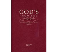 God's Promises for Your Every Need, NKJV: A Treasury of Scripture Life