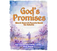 GOD'S PROMISES: WORD-SEARCH PUZZLE BOOK FOR ADULTS FOR CHRISTIAN FAITH, LOVE, AND HOPE