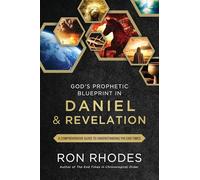 God's Prophetic Blueprint in Daniel and Revelation: A Comprehensive Guide to Understanding the End Times