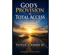God's Provision Is Total Access: Preserving Peace, Healing, and Spiritual Groundedness Through Seasons of Uncertainty