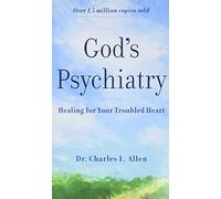 God's Psychiatry: Healing for Your Troubled Heart