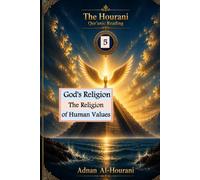 God's Religion: The Religion of Human Values (قراءة الحوراني للمصحف الكريم)