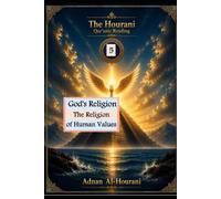 God's Religion: The Religion of Human Values (قراءة الحوراني للمصحف الكريم)