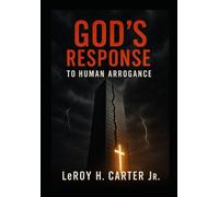 GOD'S RESPONSE TO HUMAN ARROGANCE