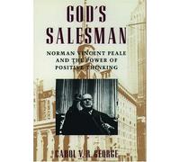 God's Salesman: Norman Vincent Peale and the Power of Positive Thinking (Religion in America) by Carol V. R. George (1993-01-14)