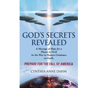 God's Secrets Revealed : Divine Mysteries and Parables Explained - A Message of Hope for a Planet in Peril