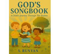 God's Songbook: A Child's Journey Through The Psalms (Little Hearts, Big Truths)