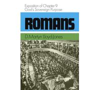 God's Sovereign Purpose: Exposition of Romans, Chapter 9