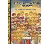 God's Spark in Me and God's Spark in You: The Light of God in All of Us Story (Light On Path Series)