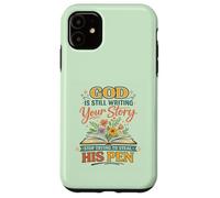 God's Still Writing Story His Pen Spiritual Motivation Trust Case for iPhone 11