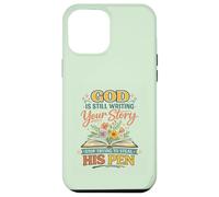 God's Still Writing Story His Pen Spiritual Motivation Trust Case for iPhone 12 Pro Max