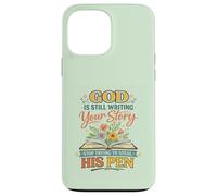 God's Still Writing Story His Pen Spiritual Motivation Trust Case for iPhone 13 Pro Max