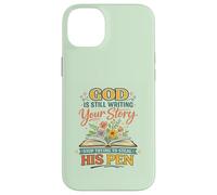God's Still Writing Story His Pen Spiritual Motivation Trust Case for iPhone 14 Plus
