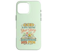 God's Still Writing Story His Pen Spiritual Motivation Trust Case for iPhone 16 Pro Max