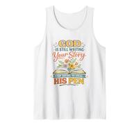 God's Still Writing Story His Pen Spiritual Motivation Trust Tank Top