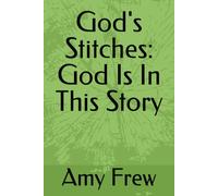 God's Stitches: God Is In This Story