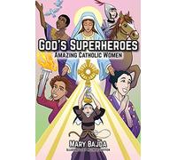 God's Superheroes: Amazing Catholic Women