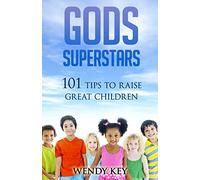 Gods SuperStars: 101 Tips to Raise Great Children: Volume 2 (Hometraining 101)